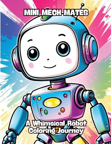 Mini Mech Mates: A Whimsical Robot Coloring Journey von CONTENIDOS CREATIVOS