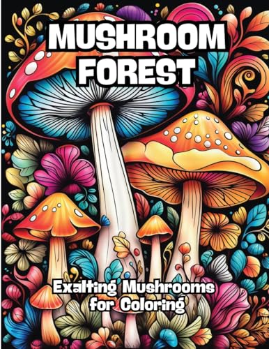 Mushroom Forest: Exalting Mushrooms for Coloring von CONTENIDOS CREATIVOS