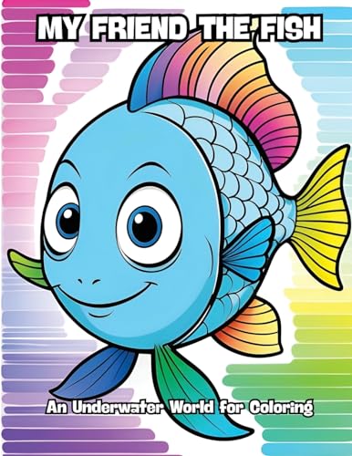 My Friend the Fish: An Underwater World for Coloring von CONTENIDOS CREATIVOS