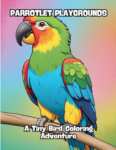 Parrotlet Playgrounds: A Tiny Bird Coloring Adventure von CONTENIDOS CREATIVOS