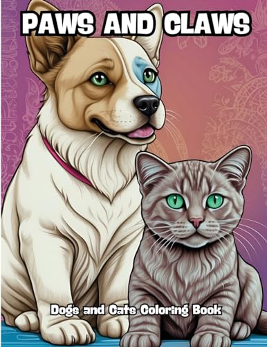 Paws and Claws: Dogs and Cats Coloring Book von CONTENIDOS CREATIVOS