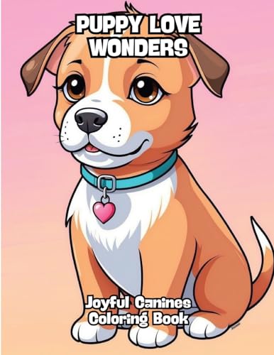 Puppy Love Wonders: Joyful Canines Coloring Book von CONTENIDOS CREATIVOS