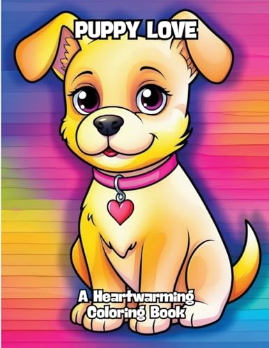 Puppy Love: A Heartwarming Coloring Book