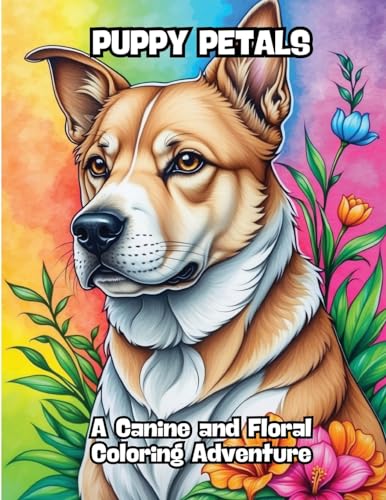 Puppy Petals: A Canine and Floral Coloring Adventure von CONTENIDOS CREATIVOS
