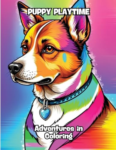 Puppy Playtime: Adventures in Coloring von CONTENIDOS CREATIVOS