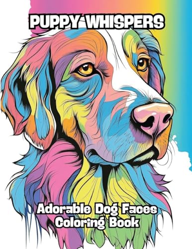 Puppy Whispers: Adorable Dog Faces Coloring Book von CONTENIDOS CREATIVOS