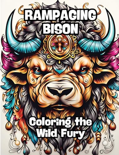 Rampaging Bison: Coloring the Wild Fury von CONTENIDOS CREATIVOS