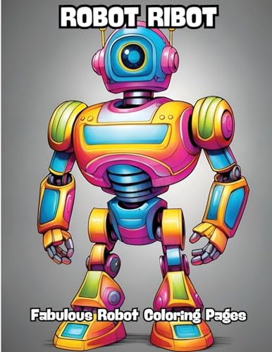 Robot Ribot: Fabulous Robot Coloring Pages von CONTENIDOS CREATIVOS