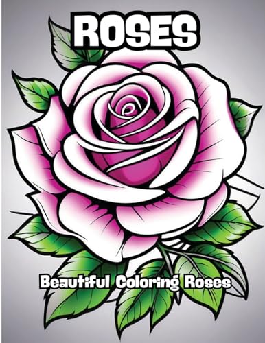Roses: Beautiful Coloring Roses von CONTENIDOS CREATIVOS