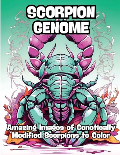 Scorpion Genome: Amazing Images of Genetically Modified Scorpions to Color von CONTENIDOS CREATIVOS