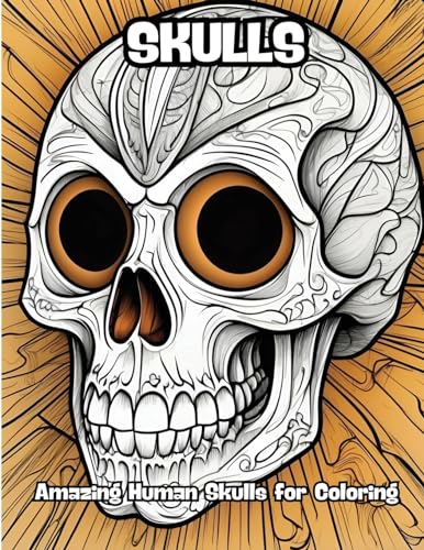 Skulls: Amazing Human Skulls for Coloring von CONTENIDOS CREATIVOS