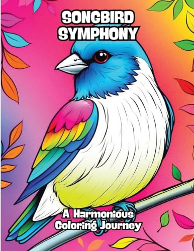 Songbird Symphony: A Harmonious Coloring Journey von CONTENIDOS CREATIVOS