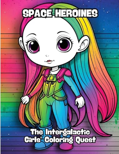 Space Heroines: The Intergalactic Girls' Coloring Quest von CONTENIDOS CREATIVOS