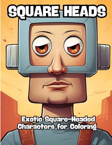 Square Heads: Exotic Square-Headed Characters for Coloring von CONTENIDOS CREATIVOS