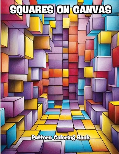 Squares on Canvas: Pattern Coloring Book von CONTENIDOS CREATIVOS