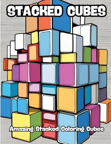 Stacked Cubes: Amazing Stacked Coloring Cubes von CONTENIDOS CREATIVOS