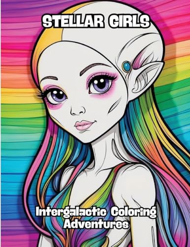 Stellar Girls: Intergalactic Coloring Adventures von CONTENIDOS CREATIVOS
