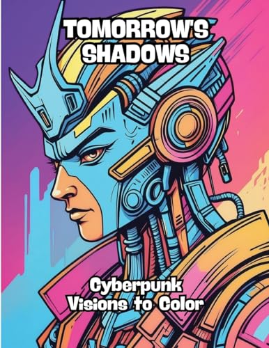 Tomorrow's Shadows: Cyberpunk Visions to Color von CONTENIDOS CREATIVOS