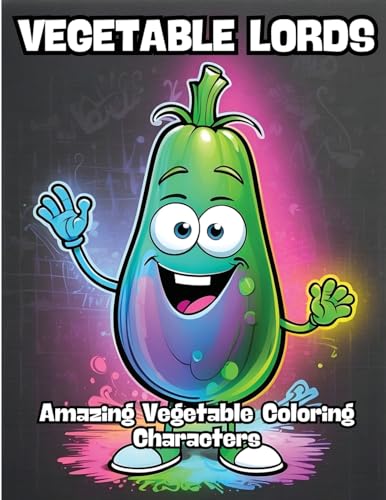 Vegetable Lords: Amazing Vegetable Coloring Characters von CONTENIDOS CREATIVOS