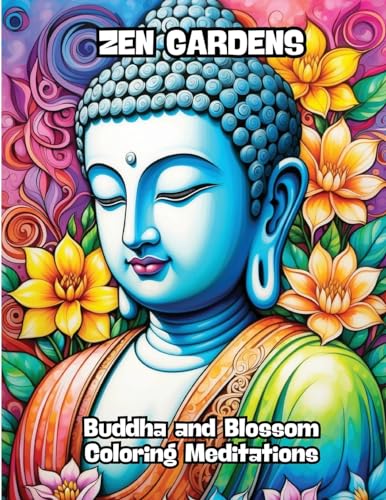 Zen Gardens: Buddha and Blossom Coloring Meditations von CONTENIDOS CREATIVOS