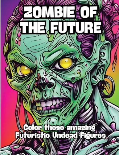 Zombie of the Future: Color these amazing Futuristic Undead Figures von CONTENIDOS CREATIVOS