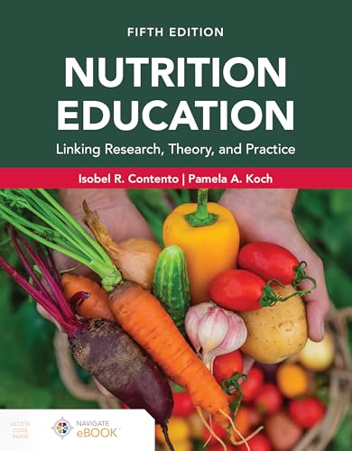 Nutrition Education: Linking Research, Theory, and Practice von Jones and Bartlett Publishers, Inc