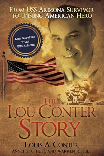 The Lou Conter Story: From USS Arizona Survivor to Unsung American Hero