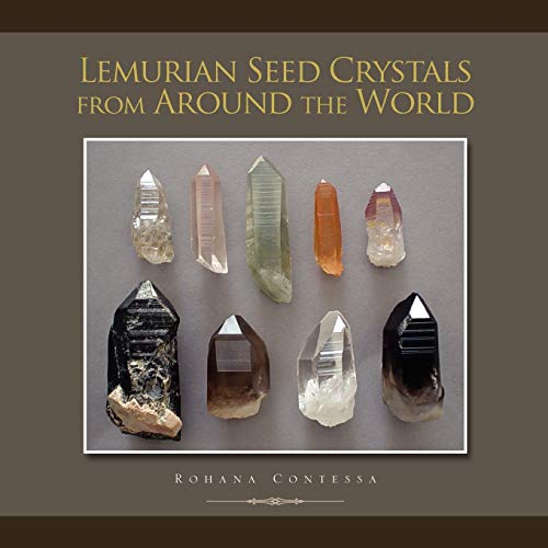 Lemurian Seed Crystals from Around the World Lemurian Seed Crystals from Around the World von Xlibris