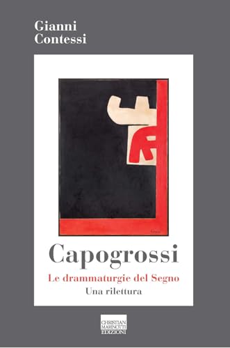 Capogrossi. Le drammaturgie del Segno. Una rilettura (Le chiavi dell'arte) von Marinotti