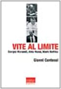 Vite al limite. Giorgio Morandi, Aldo Rossi, Mark Rothko (Vita delle forme)