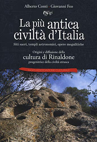 La più antica civiltà d’Italia. Siti sacri, templi astronomici, opere megalitiche. Origini e diffusione della cultura di Rinaldone progenitrice della civiltà etrusca (Genius loci) von GENIUS LOCI