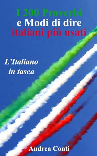 L'Italiano in tasca: I 200 Proverbi e Modi di dire italiani più usati von Blurb