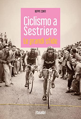 Ciclismo a Sestriere. Le grandi sfide Ciclismo a Sestriere. Le grandi sfide von Susalibri
