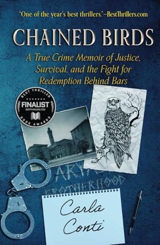 CHAINED BIRDS: A True Crime Memoir of Justice, Survival, and the Fight for Redemption Behind Bars von WildBlue Press