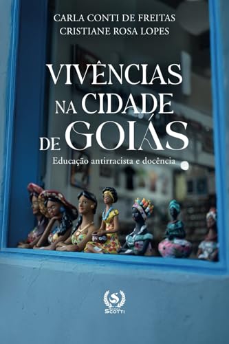 Vivências na cidade de Goiás: educação antirracista e docência von Editora Scotti