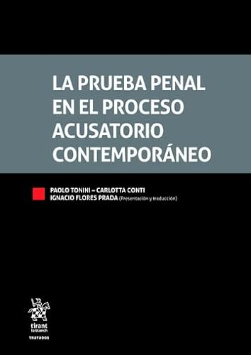 La prueba penal en el proceso acusatorio contemporáneo (Tratados, Comentarios y Practicas Procesales) von Editorial Tirant lo Blanch