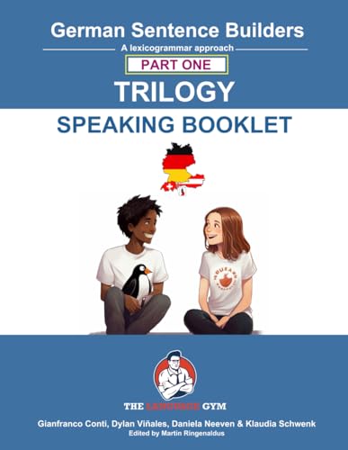 German Sentence Builders - TRILOGY - Part 1 - SPEAKING BOOKLET (The Language Gym - Sentence Builder) German Sentence Builders - TRILOGY - Part 1 - SPEAKING BOOKLET (The Language Gym - Sentence Builder) von Language Gym
