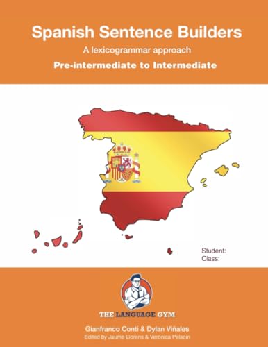 Pre-Intermediate to Intermediate - Spanish Sentence Builders (The Language Gym - Sentence Builder Books) von Independently published