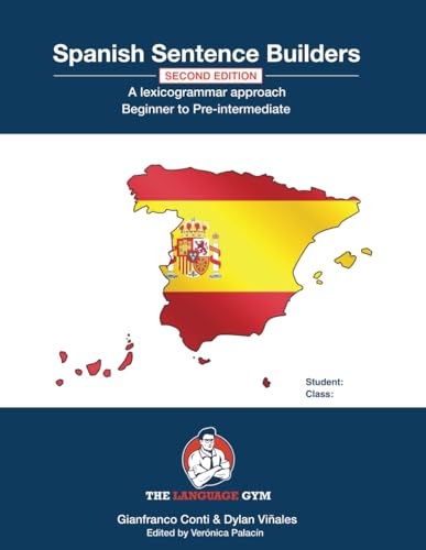 Spanish Sentence Builders - A Lexicogrammar approach: Beginner to Pre-intermediate (The Language Gym - Sentence Builder Books) von Independently published