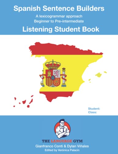 Spanish Sentence Builders - LISTENING - Student Book (The Language Gym - Sentence Builder Books) Spanish Sentence Builders - LISTENING - Student Book (The Language Gym - Sentence Builder Books) von Independently published