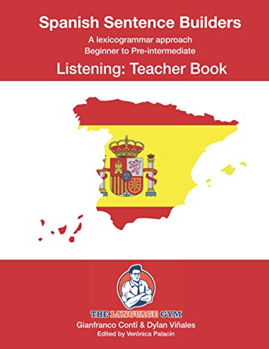 Spanish Sentence Builders - LISTENING - Teacher Book (The Language Gym - Sentence Builder Books) von Independently published