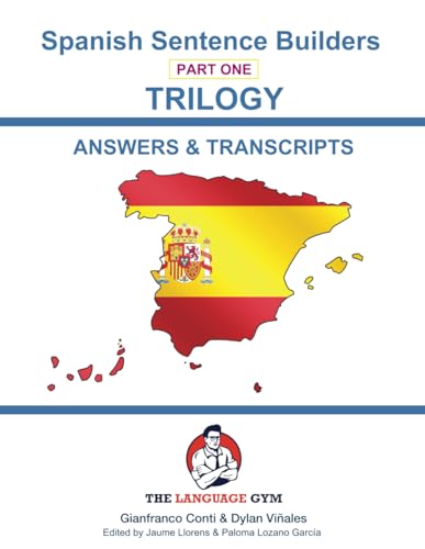 Spanish Sentence Builders - TRILOGY - Part 1 - ANSWER & TRANSCRIPTS BOOK Spanish Sentence Builders - TRILOGY - Part 1 - ANSWER & TRANSCRIPTS BOOK von Independently published