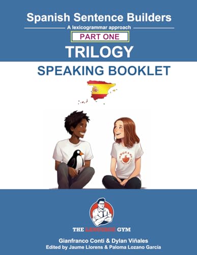 Spanish Sentence Builders - TRILOGY - Part 1 - SPEAKING BOOKLET (The Language Gym - Sentence Builder) Spanish Sentence Builders - TRILOGY - Part 1 - SPEAKING BOOKLET (The Language Gym - Sentence Builder)