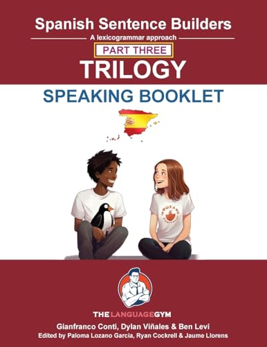 Spanish Sentence Builders - TRILOGY - Part 3 - SPEAKING BOOKLET (The Language Gym - Sentence Builder) Spanish Sentence Builders - TRILOGY - Part 3 - SPEAKING BOOKLET (The Language Gym - Sentence Builder)