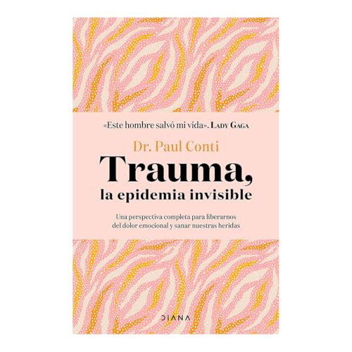 Trauma, La Epidemia Invisible / Trauma: The Invisible Epidemic von Editorial Planeta Mexicana S.A. de C.V.