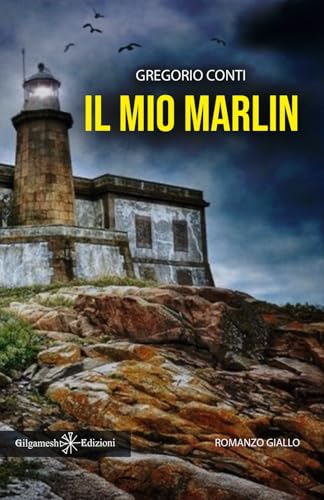 Il mio marlin (I gialli Gilgamesh Edizioni) von Gilgamesh Edizioni