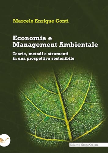 Economia e management ambientale. Teorie, metodi e strumenti in una prospettiva sostenibile von Nuova Cultura