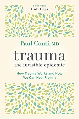 Trauma: The Invisible Epidemic: How Trauma Works and How We Can Heal From It von Sounds True