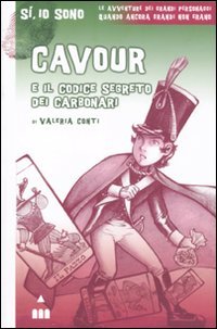 Cavour e il codice segreto dei carbonari (Sì, io sono)