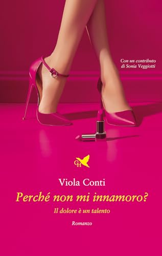 Perché non mi innamoro? Il dolore è un talento (Battitore libero) von Giovane Holden Edizioni